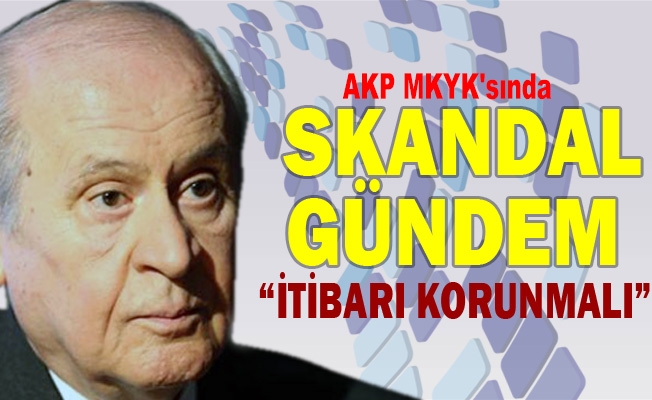 AKP MKYK'sında skandal "Bahçeli" gündemi