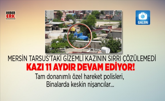 Tarsus'taki gizemli kazı 11 Aydır devam ediyor! 1