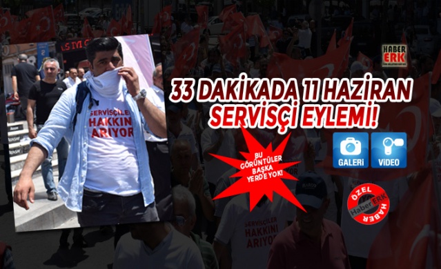 11 Haziran  Servisçi Eylemi! 1