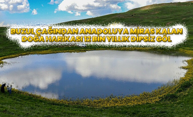12 bin yıllık Dipsiz Göl yürek burkuyor 11