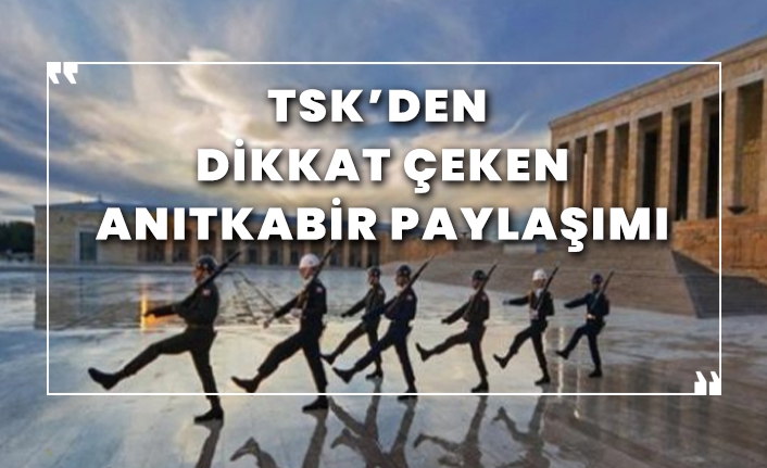 TSK'den dikkat çeken paylaşım