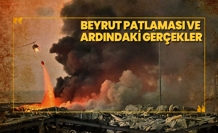 Beyrut patlaması ve  ardındaki gerçekler