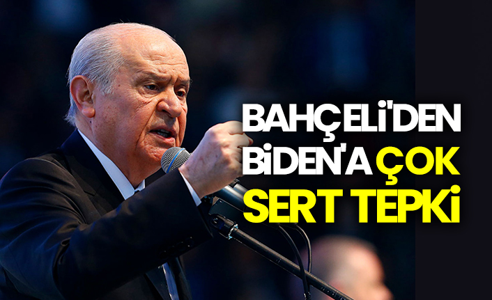 Devlet Bahçeli'den Biden'a çok sert tepki