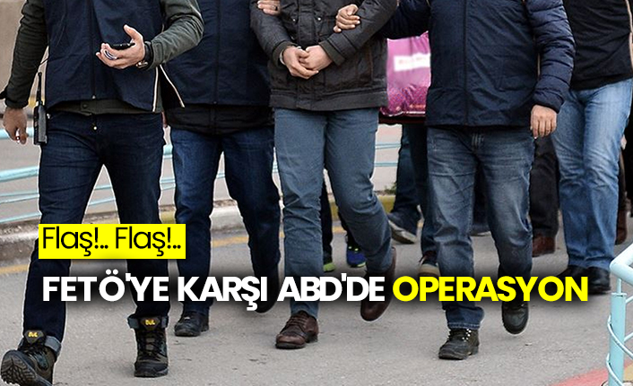 FETÖ'ye karşı ABD'de operasyon