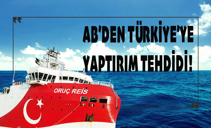 AB'den Türkiye'ye yaptırım tehdidi!