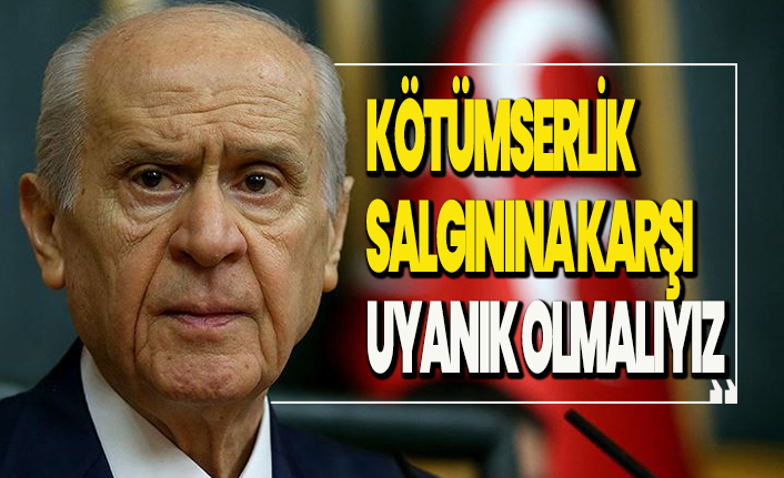 ''Koronavirüse dikkat ettiğimiz kadar kötülük salgınına da uyanık olmak zorundayız''