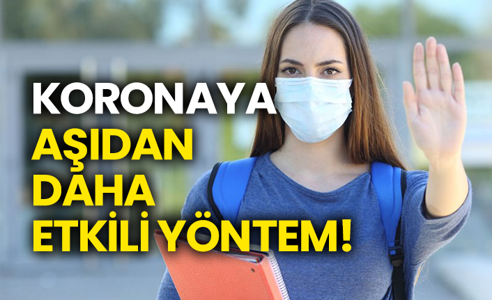 Koronaya aşıdan daha garantili yöntem