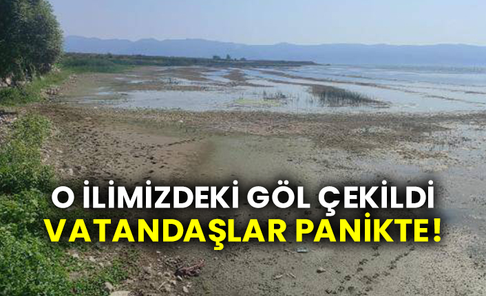 O ilimizdeki göl çekildi: Vatandaşlar panikte!