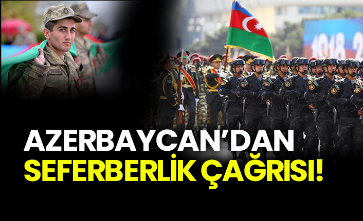 Azerbaycan’dan seferberlik çağrısı!