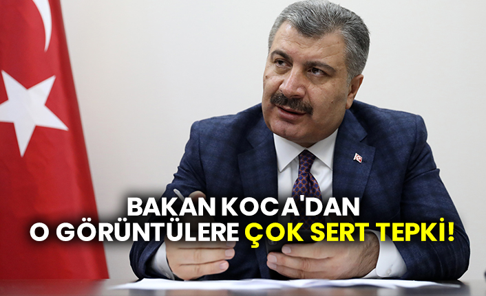 Bakan Koca'dan o görüntülere çok sert tepki!