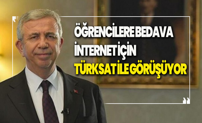 Mansur Yavaş öğrencilere bedava internet için TÜRKSAT ile görüştü