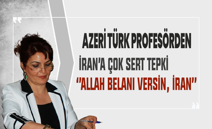Prof. Dr. Aygün Attar'dan İran'a çok sert tepki