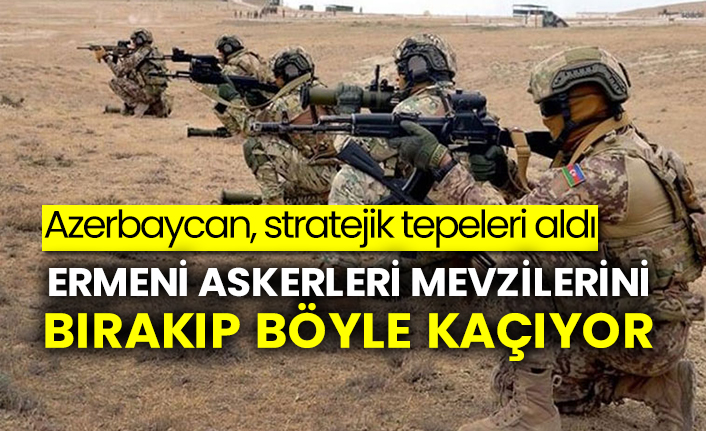 Azerbaycan, stratejik tepeleri aldı: Ermeni askerleri mevzilerini bırakıp böyle kaçıyor