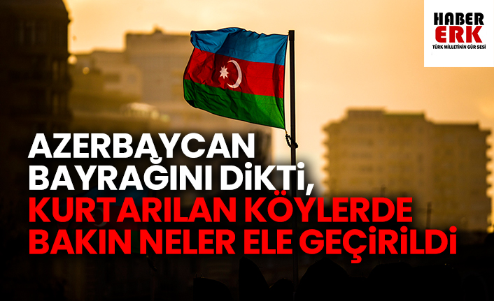 Azerbaycan bayrağını dikti, kurtarılan köylerde bakın neler ele geçirildi