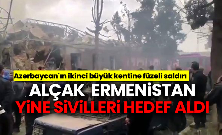 Alçak  Ermenistan yine sivilleri hedef aldı, Azerbaycan'ın ikinci büyük kentine füzeli saldırı