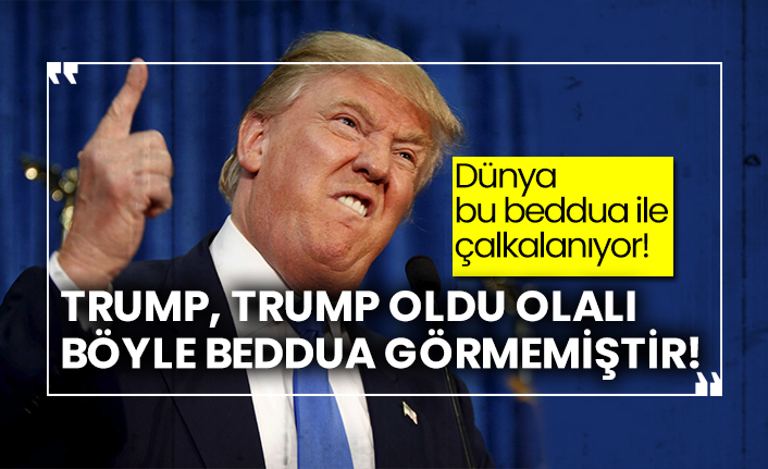 Trump, Trump oldu olalı böyle beddua görmemiştir!