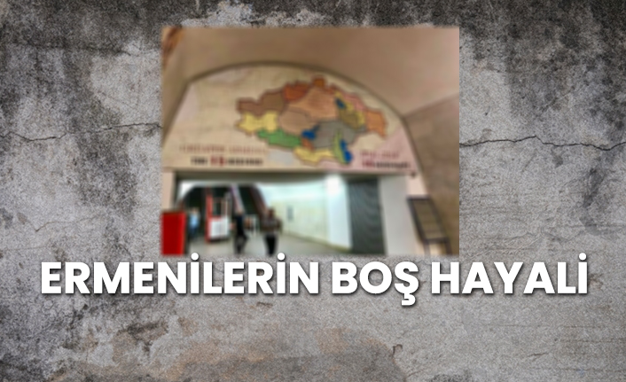 Ermenilerin boş hayali