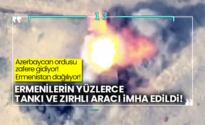 Azerbaycan ordusu zafere gidiyor! Ermenistan dağılıyor! Ermenilerin yüzlerce tankı ve zırhlı aracı imha edildi!