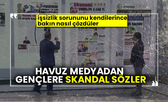 Havuz medyadan gençlere skandal sözler, işsizlik sorununu kendilerince bakın nasıl çözdüler