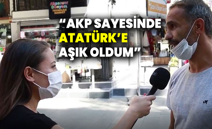 Sokak röportajında ilginç anlar: AKP sayesinde Atatürk'e aşık oldum