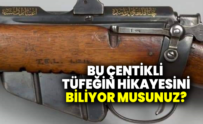 Bu tüfeğin hikayesini biliyor musunuz?