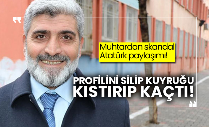 Muhtardan skandal Atatürk paylaşımı! Profilini silip kuyruğu kıstırıp kaçtı!