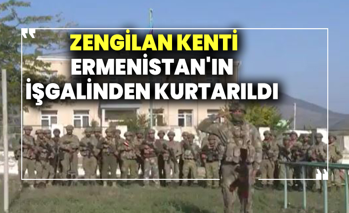 Azerbaycan ordusu kritik noktadaki Zengilan kentini Ermenistan'ın işgalinden kurtardı