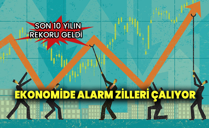 Ekonomide alarm zilleri çalıyor. Son 10 yılın rekoru geldi
