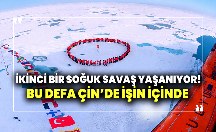 İkinci bir soğuk savaş yaşanıyor! Bu defa Çin de işin içinde