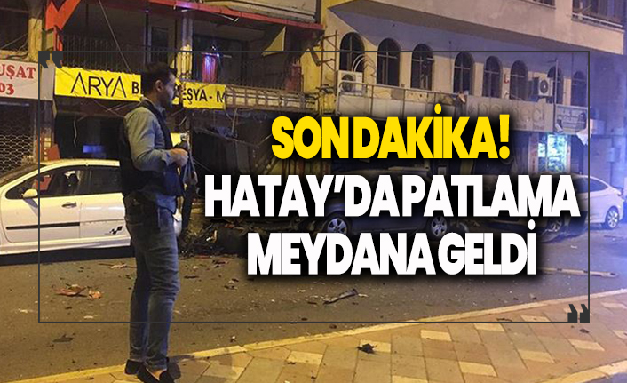 Son dakika! Hatay'da patlama