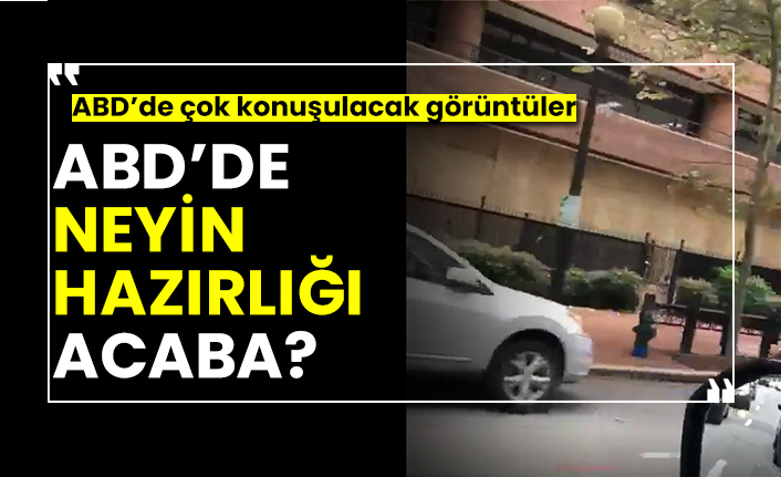 ABD’de neyin hazırlığı acaba? ABD de çok konuşulacak görüntüler