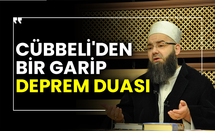 Cübbeli'den bir garip deprem duası