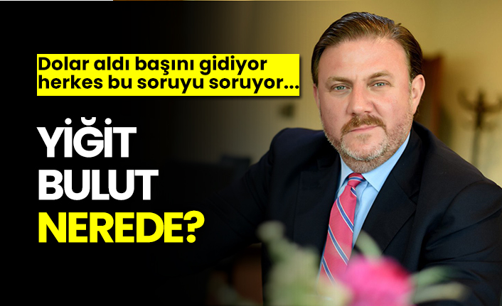 Yiğit Bulut nerede? Dolar aldı başını gidiyor herkes bu soruyu soruyor...