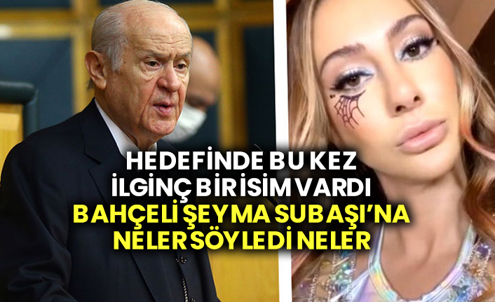 MHP Genel Başkanı Devlet Bahçeli, Cadılar Bayramı kutlayan Şeyma Subaşı'nı hedef aldı