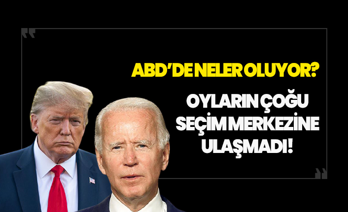 Amerika'da neler oluyor? Oyların çoğu seçim merkezlerine ulaşmadı!