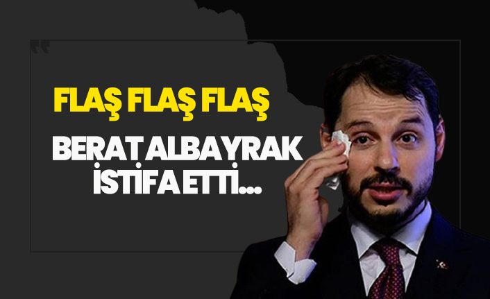 Son dakika! Berat Albayrak istifa etti