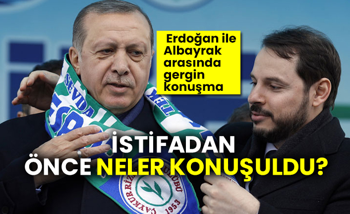 İstifadan önce neler konuşuldu? Erdoğan ile Albayrak arasında gergin konuşma