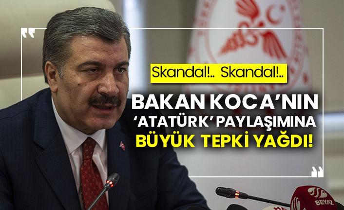 Bakan Koca’nın ‘Atatürk’ paylaşımına büyük tepki yağdı!