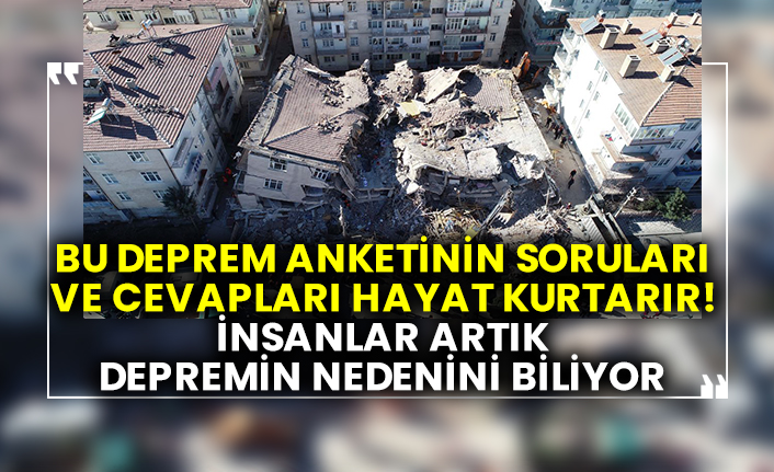 Bu deprem anketinin soruları ve cevapları hayat kurtarır! İnsanlar artık depremin nedenini biliyor