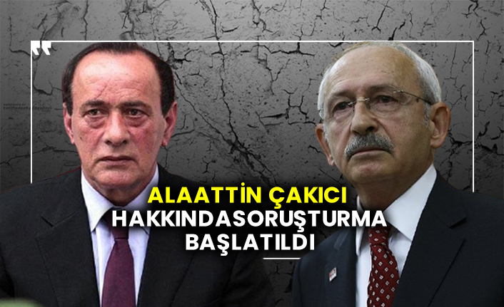 Alaattin Çakıcı hakkında soruşturma başlatıldı