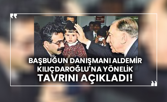 Ülkü Ocakları Eski Genel Başkanı ve Başbuğ Türkeş'in danışmanı Alaattin Aldemir Kılıçdaroğlu'na yönelik tavrını açıkladı!