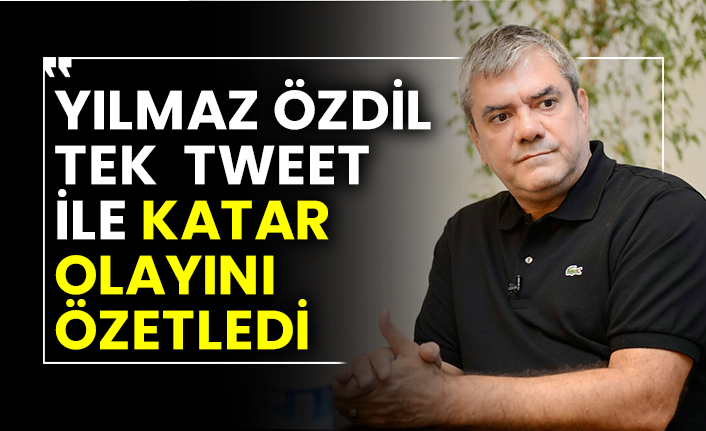Yılmaz Özdil tek tweet ile Katar olayını özetledi