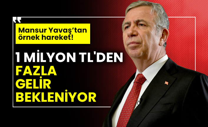 Mansur Yavaş’tan örnek hareket! 1 milyon TL'den fazla gelir bekleniyor