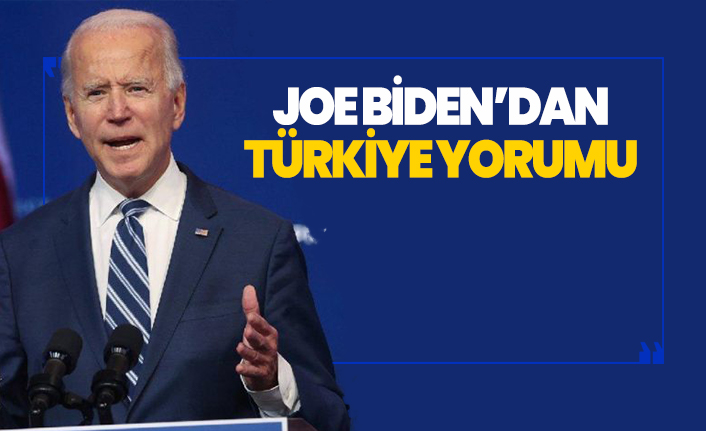 Joe Biden'dan Türkiye yorumu