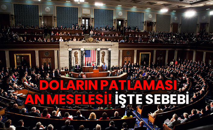 Doların patlaması an meselesi! İşte sebebi