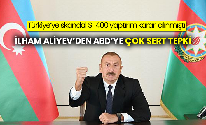 Türkiye’ye S-400 yaptırım kararı alınmıştı: Azerbaycan Cumhurbaşkanı İlham Aliyev’den ABD’ye çok sert tepki