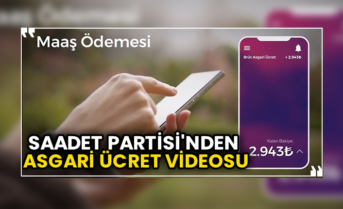 Saadet Partisi'nden asgari ücret videosu: Asgari ücretlinin hali daha iyi anlatılamazdı