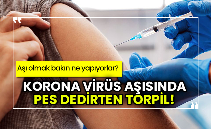 Korona virüs aşısında pes dedirten torpil! Aşı olmak bakın ne yapıyorlar?