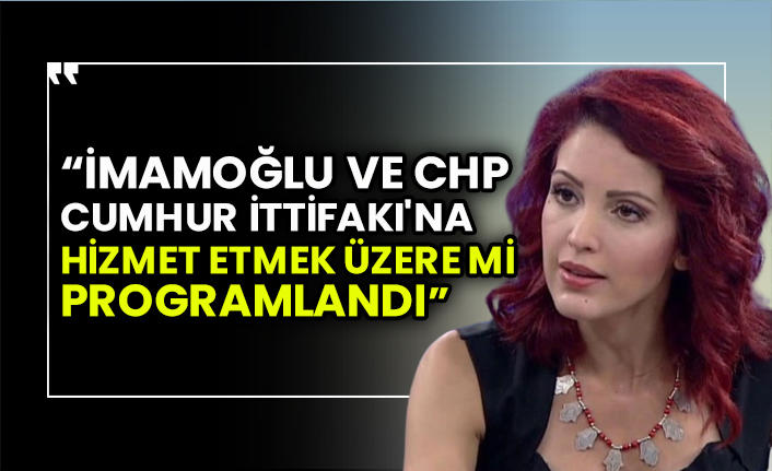 Nagehan Alçı: İmamoğlu ve CHP, iktidara ve Cumhur İttifakı'na hizmet etmek üzere mi programlandı bu aralar?