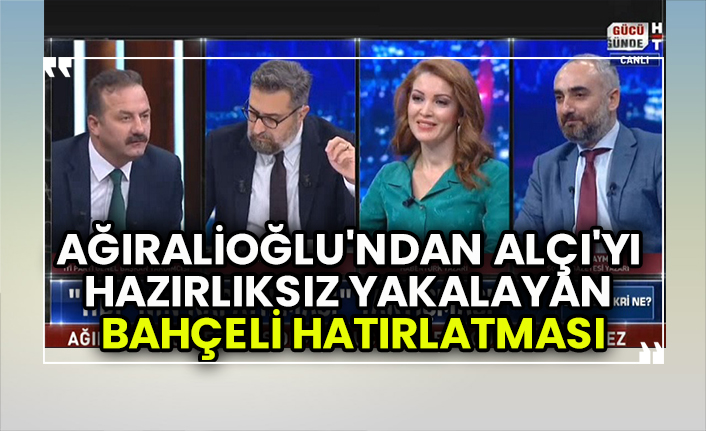 Yavuz Ağıralioğlu'ndan Nagehan Alçı'yı hazırlıksız yakalayan Devlet Bahçeli hatırlatması